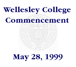 Wellesley College Commencement - May 28, 1999