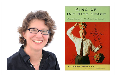 KING OF INFINITE SPACE: DONALD COXETER, MAN WHO SAVED By Siobhan Roberts
